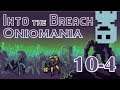 Manipulated |Oniomania| Ep40. Into the Breach