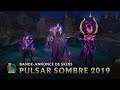 Pulsar sombre 2019 | Bande-annonce de skins - League of Legends