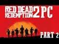 Red Dead Redemption 2 PC Playthrough Part 2 - Everything Is Happening The Same Way