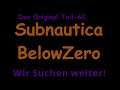Subnautica Below Zero Das Original Teil-60 Wir Suchen weiter!