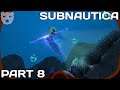 Subnautica - Part 8 | SURVIVAL ON AN OCEAN PLANET CRAFTING SURVIVAL 60FPS GAMEPLAY |