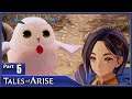 Tales of Arise, Part 5 / Departing Calaglia, Ulvhan Grotto, Boisterous Roper, White Silver Plains