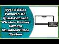 Type S Solar Powered Hd Quick-Connect Wireless Backup Camera Review - Mumbles Videos