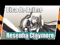 Dica de Anime - Resenha Claymore