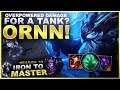 OVERPOWERED DAMAGE FOR A TANK? ORNN! - Iron to Master S10 | League of Legends