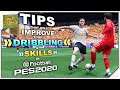 PES 2020 | IMPROVE your DRIBBLING & SKILLS with these 3 TIPS!