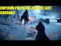 Star Wars Battlefront 2 - Emperor Palpatine and the Last Crusade! Move over Harrison!
