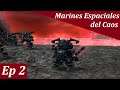 Warhammer 40000: Dawn of War - Dark Crusade | Campaña Marines Espaciales del Caos - Ep 2