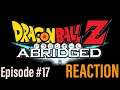 WTF IS GOING ON!? 😂😂😂 DragonBall Z Abridged Episode #17 Reaction!!