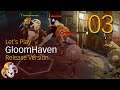 GLOOMHAVEN ~ 03 A Brutal Game