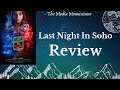 Last Night In Soho - Review!!