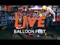 LoadingReadyLIVE Ep 52 - Balloon Feet
