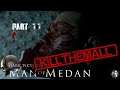 Man of Medan: KILL THEM ALL Playthrough Part 11