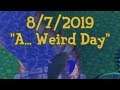 Mr. Rover's Neighborhood 8/7/2019 - "A... Weird Day"