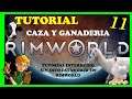 Tutorial CAZA Y GANADERIA RIMWORLD en ESPAÑOL 11