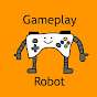 Gameplay Robot