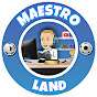 Maestro Land