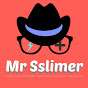 Mr Sslimer