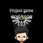 Project Game And Song