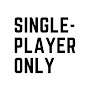 Single-Player Only