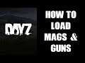 DAY Z PS4: How To Load Guns & Magazines With Ammo - Pistols AR's Rifles