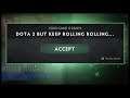 Dota 2 But Keep Rolling Rolling ...