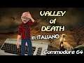 La "Valle della morte" per C64 / LIVE / Retrocomputing