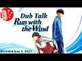 Dub Talk 236: Run with the Wind