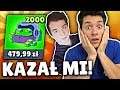 HADESIAK KAZAŁ MI WYDAĆ 500 ZŁ NA BRAWL STARS! *3 Tyś Wydane!* Jeż Tritsus