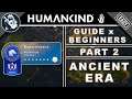 Humankind - Tutorial for Complete Beginners - Part 2 - The Ancient Era Guide
