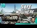 Nowhere is Safe- Episode 18 - Escape From Tarkov Full Playthrough Series
