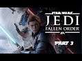 Star Wars Jedi: Fallen Order Part 3 No Commentary