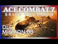Ace Combat 7 : DLC Mission 3 "Ten Million Relief Plan" (sans commentaires) [FR] [HD]