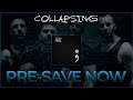 Collapsing — PRE-SAVE NOW!
