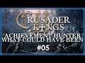 🔷 Crusader Kings II: Achievement Hunter: What Could Have Been #05 — Prepared Invasion Flurry