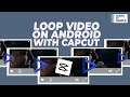 How to Loop Videos on Android and Save It to Gallery with CapCut App
