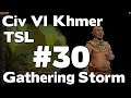 North America is Ours (Civ 6 Gathering Storm Khmer TSL Lets Play) #30