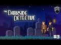 The Darkside Detective #3 - Union Station (Let's Play)