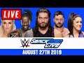 WWE Smackdown Live Stream August 27th 2019 - Full Show Live Reactions