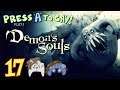 Demon's Souls - Press A To Gay! Plays - (Part 17)