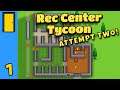 Having Another Go! | Rec Center Tycoon - Attempt Two - Part 1
