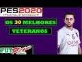 PES 2020 - OS 30 MELHORES VETERANOS