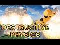 When destruction is fun - Destructive Physics gameplay