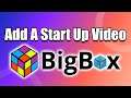 Add A Start Up Video To Big Box - LaunchBox Tutorial