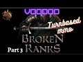 BROKEN RANKS VOODOO Part 3 No Commentary