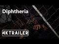 Diphtheria Trailer 2021 (4K)