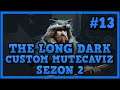 DÖN BABA DÖNELİM !!! | Custom Mütecavız Sezon 2 | The Long Dark #13