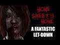 Home Sweet Home - A Fantastic Let-Down