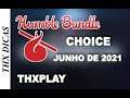 HUMBLE CHOICE JUNHO 2021 GAMES