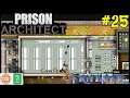 Let's Play Prison Architect #25: Canteen Extension!